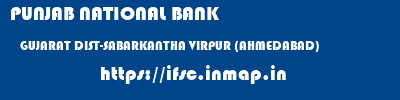 PUNJAB NATIONAL BANK  GUJARAT DIST-SABARKANTHA VIRPUR (AHMEDABAD)   ifsc code